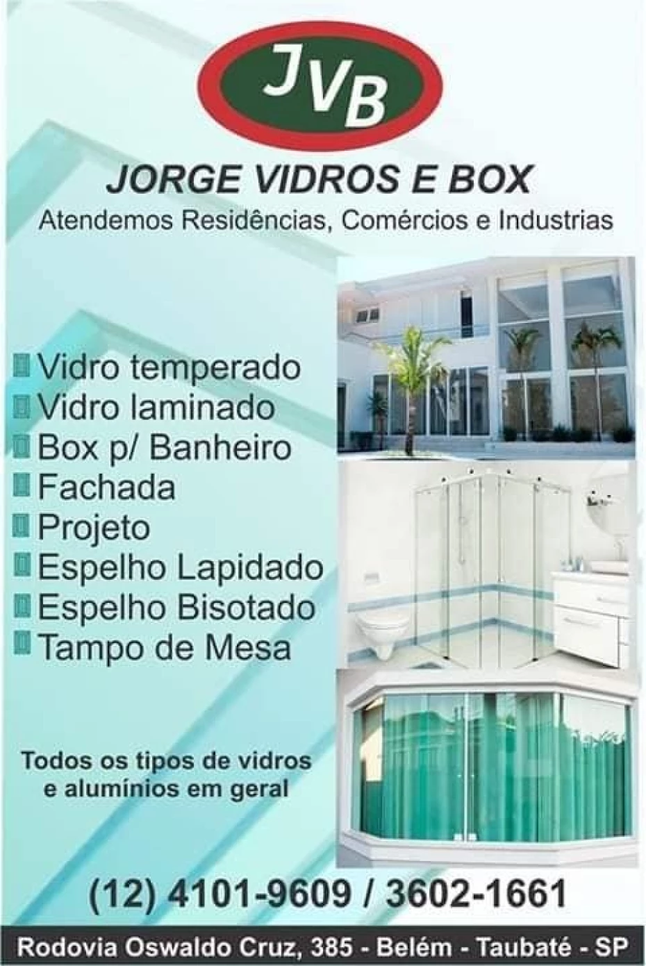 Foto 1:  — JVB - Jorge Vidros e Box